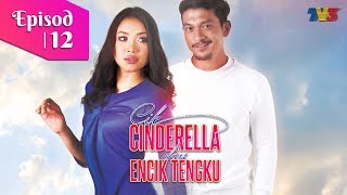 FULL Cik Cinderella amp Encik Tengku  Episod 12 [upl. by Nifled]