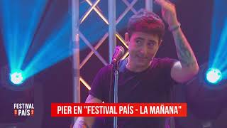 Entrevista a Pier  Festival País La Mañana [upl. by Baalbeer]