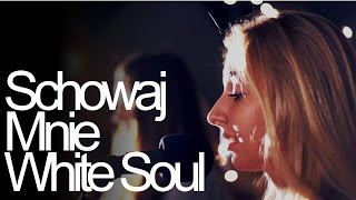 Hillsong  Still Schowaj Mnie  cover by White Soul [upl. by Aisad]