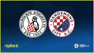 2024 NPLMVIC Round 5 Melbourne Knights FC v Dandenong City SC [upl. by Lenneuq584]