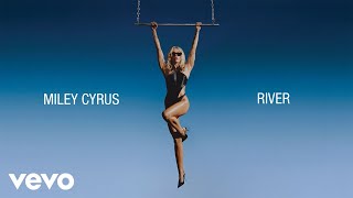 Miley Cyrus  River Official Lyric Video [upl. by Boleslaw446]