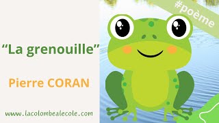 poème quot La grenouille quotde Pierre CORAN  un hymne à la nature et à lhumour [upl. by Pilloff]