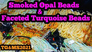 Smoked Opal Beads amp Faceted Turquoise Beads Tucson Gem show 2021 Holidome [upl. by Ateiluj964]