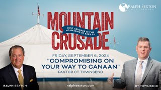 Compromising On Your Way to Canaan  Mountain Crusade  Pastor CT Townsend Dr Ralph Sexton [upl. by Oirasan]