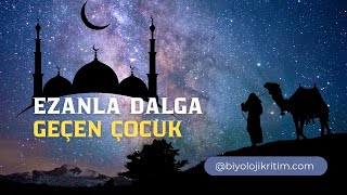 Ezanla Dalga Geçen Çocuk Kimdi  Peygamber Efendimiz SAV Ona Nasıl Davrandı [upl. by Eejan257]