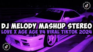 DJ CAMPURAN VIRAL TIKTOK TERBARU 2024 DJ MELODY MASHUP STEREO LOVE X AGE AGE V4 VIRAL TIKTOK 2024 [upl. by Charissa]