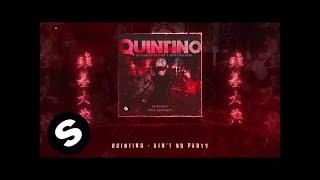 QUINTINO  AINT NO PARTY [upl. by Anny]