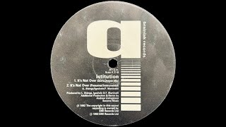 Istitution  Its Not Over Docs Deeper Mix [upl. by Eedolem]