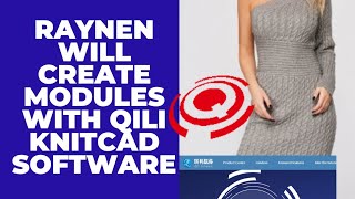 Raynen will create modules with QiLi knitcad software [upl. by Ogirdor766]