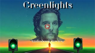 Life Lessons from Matthew McConaughey’s Greenlights Audiobook Review [upl. by Drofxer]