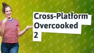 Is overcooked 2 crossplatform Xbox PC [upl. by Modla76]