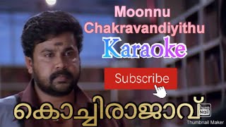 Moonnu Chakravandiyithu karaoke Kochirajav movie  dileep [upl. by Annil]