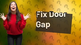 How do you fix a gap between a door and threshold [upl. by Eibmab]