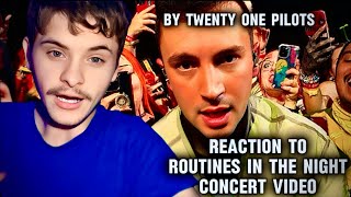 REACTION TO ROUTINES IN THE NIGHT CONCERT VIDEO By Twenty One Pilots [upl. by Akiemat]