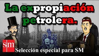 La expropiación petrolera  Bully Magnets  Historia Documental [upl. by Enala345]