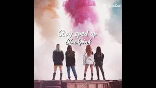 Blackpink stay sped up [upl. by Najram]