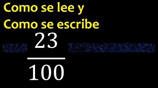 Como se escribe 23100  Como se lee la fraccion o fracciones en letras o palabras [upl. by Chinua552]