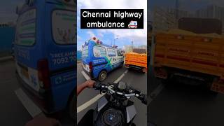 Chennai highway ambulance 🚑 ambulance shorts humanity trending [upl. by Ralyt68]