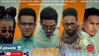 HDMONA  Episode 2  ሉዘርስ Losers  New Eritrean Series Drama 2021 [upl. by Kristine]