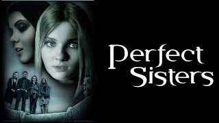 Perfect Sisters 1080p FULL MOVIE  Drama Horror Thriller [upl. by Nilhtac]