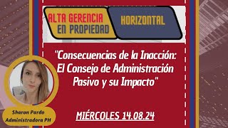 El Consejo de Administración Pasivo y su Impacto para la copropiedad  Sharon Pardo [upl. by Crystal]