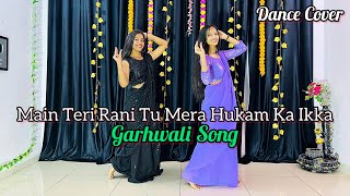 Main Teri Rani Tu Mera Hukam Ka Ikka  Instagram Trending Song  Dance Cover [upl. by Ramoh]