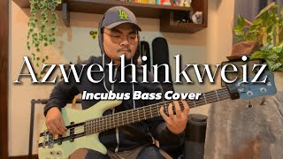 Azwethinkweiz Incubus Bass Cover [upl. by Santiago]