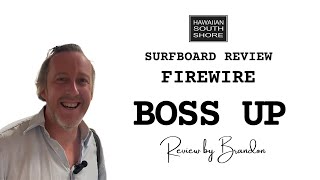 Firewire Boss Up Surfboard Review by Brandon [upl. by Jaela939]