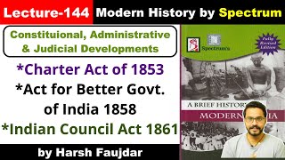 H144 Charter Act 1853 Govt of India Act 1858 amp Indian Council Act 1861  Spectrum Modern History [upl. by Cornwall]