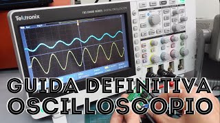 Oscilloscopio LA GUIDA DEFINITIVA e SEMPLICE 1 Come Scegliere le Caratteristiche  Elettronica [upl. by Noli]