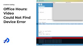 Office Hours Video Could Not Find Device Error in Processing [upl. by Cirred]