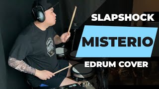 SLAPSHOCK MISTERIO  EDrum Cover [upl. by Nonnair]