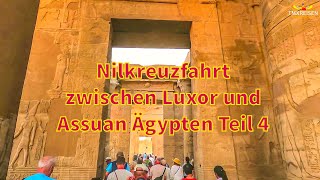 Nilkreuzfahrt Luxor Assuan Edfu Kom Ombo Abu simbel mit TMXREISEN Teil 4 [upl. by Leinadnhoj197]