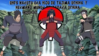 QHPS NARUTO FUERE HIJO DE TAJIMA UCHIHA Y HERMANO MENOR DE MADARA UCHIHA caps 46 [upl. by Leina]