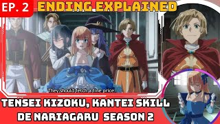 Tensei Kizoku Kantei Skill de Nariagaru Season 2 episode 2 Ending Explained [upl. by Ynnad]