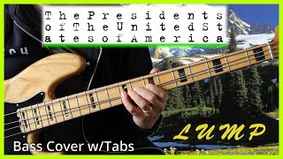 The Presidents of the United States of America  Lump  BASS COVER  PLAYALONG TABS [upl. by Crescin25]