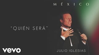 Julio Iglesias  Quién Será Cover Audio [upl. by Eilsek]