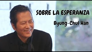 quotSOBRE LA ESPERANZAquot  ByungChul Han [upl. by Baugh]