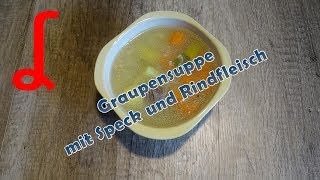 Graupensuppe mit Speck und Rindfleisch [upl. by Irbua]