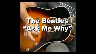 The Beatles  Ask Me Why LESSON [upl. by Small]