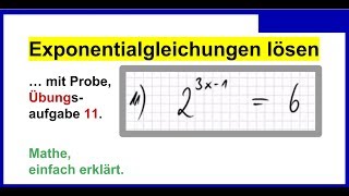 Exponentialgleichungen lösen mit Probe Übungsaufgabe 11 mit Logarithmus lösen [upl. by Keir]