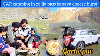 Car camping at zojila pass full recipe of simple garlic bread chezze burst with Ghumakkadbugz [upl. by How]