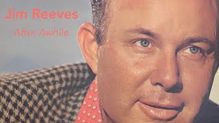 Jim Reeves  After Awhile [upl. by Avid]