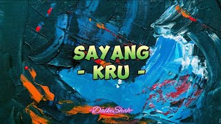 KRU  Sayang Lirik Lagu [upl. by Dleifxam695]