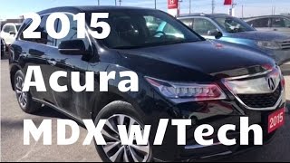 2015 Acura MDX wTechnology Package  WHITBY OSHAWA HONDA  Stock  U4469 [upl. by Ketti]