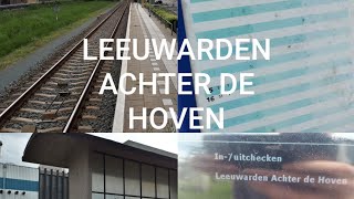 LEEUWARDEN ACHTER DE HOVEN  Het minst gebruikte station van Nederland [upl. by Enelyam9]