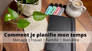 Comment je planifie mon temps  Maison  Travail  Famille… [upl. by Yusuk]