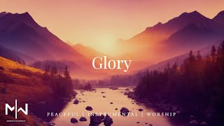 Glory  Soaking Worship Music Into Heavenly Sounds  Instrumental Soaking Worship [upl. by Aneeram]