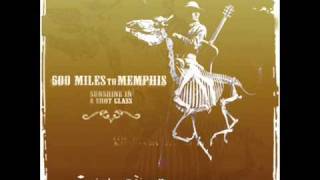 500 Miles to Memphis  Broken Busted Bloody [upl. by Dowlen]