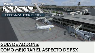 FLIGHT SIMULATOR X STEAM EDITION  GUIA de ADDONS [upl. by Aneehc309]